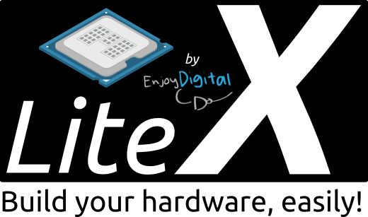LiteX: Build your hardware, easily!
